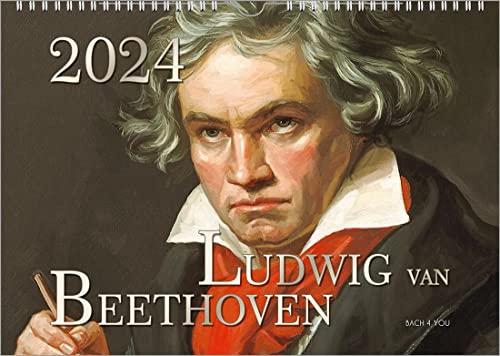 Der Beethoven-Kalender 2024, DIN A4 – ein Musik-Kalender, ein Komponisten-Kalender: Ludwig van Beethoven von Bach 4 You