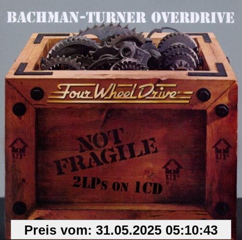Not Fragile/Four Wheel Drive (2 on 1) von Bachman-Turner Overdrive