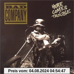 Here Comes Trouble von Bad Company