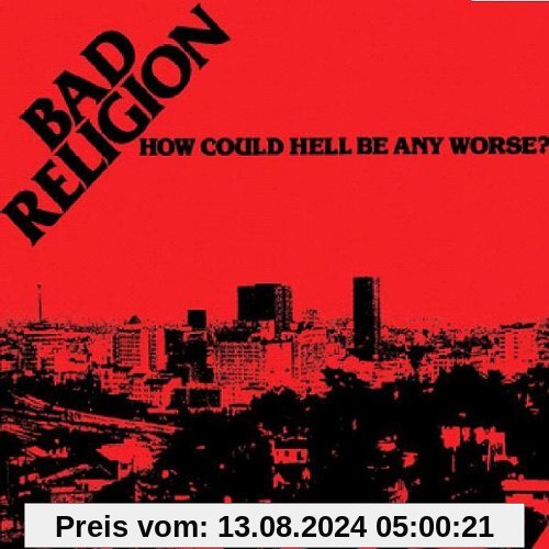 How Could Hell Be Any Worse/Reissue von Bad Religion