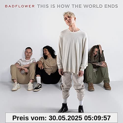 This Is How The World Ends von Badflower