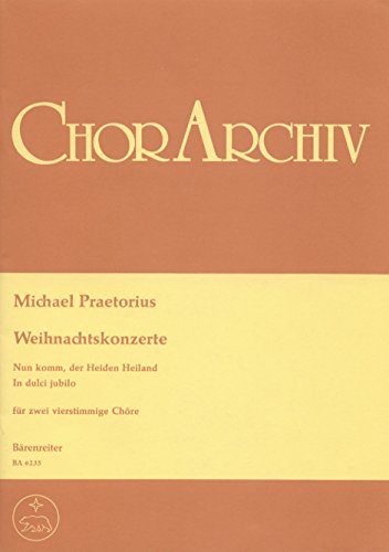 Nun komm, der Heiden Heiland - In dulci jubilo -Zwei Weihnachtskonzerte für 2 Vokal-Chöre oder zwei Bläserchöre (Blech- und/oder Holzbläser) oder Sänger- und Bläserchöre-. Chorpartitur von Bärenreiter