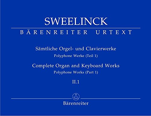 Sweelinck. Sämtliche Orgel- und Clavierwerke, II.1: Polyphone Werke Teil 1 Sweelinck. Sämtliche Orgel- und Clavierwerke, II.1: Polyphone Werke Teil 1 von Bärenreiter