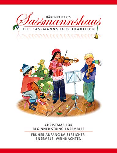 Christmas for Beginner String Ensembles / Früher Anfang im Streicherensemble: Weihnachten. Bärenreiter's Sassmannshaus. Spielpartitur, Sammelband Christmas for Beginner String Ensembles / Früher Anfang im Streicherensemble: Weihnachten. Bärenreiter's Sassmannshaus. Spielpartitur, Sammelband von Bärenreiter