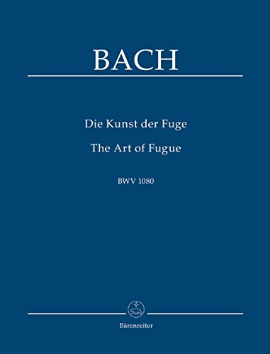Die Kunst der Fuge BWV 1080. Studienpartitur Die Kunst der Fuge BWV 1080. Studienpartitur von Bärenreiter