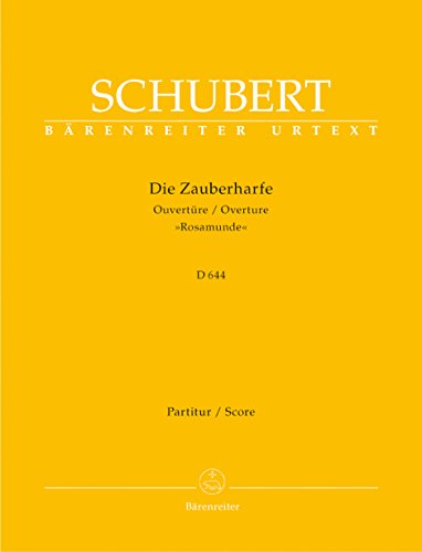 Die Zauberharfe. Ouvertüre C-Dur D 644 ""Rosamunde"". Partitur, Urtextausgabe Die Zauberharfe. Ouvertüre C-Dur D 644 ""Rosamunde"". Partitur, Urtextausgabe von Bärenreiter