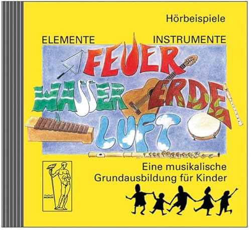 Elemente - Instrumente: Feuer - Wasser - Erde - Luft. Eine musikalische Grundausbildung für Kinder. Vertrautwerden mit Instrumenten: Hörbeispiele für ... aus vielen Musikrichtungen und -stilen Elemente - Instrumente: Feuer - Wasser - Erde - Luft. Eine musikalische Grundausbildung für Kinder. Vertrautwerden mit Instrumenten: Hörbeispiele für ... aus vielen Musikrichtungen und -stilen von Bärenreiter
