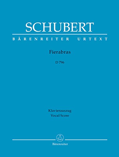 Fierabras D 796. Klavierauszug, Urtextausgabe Fierabras D 796. Klavierauszug, Urtextausgabe von Bärenreiter