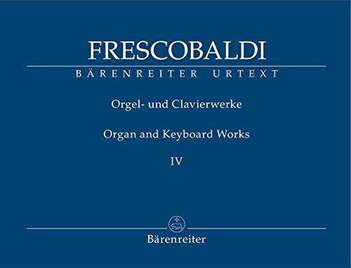 Fiori musicali (Venedig, Vincenti, 1635) / Aggiunta aus: Toccate d'Intavolatura Libro P.º (Rom, Borboni, 1637). Girolamo Frescobaldi. Orgel- und Clavierwerke 4 von Bärenreiter