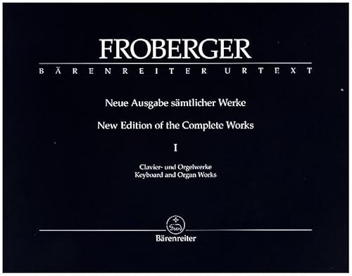 Johann Jacob Froberger. Neue Ausgabe sämtlicher Werke I-VII. Gesamtausgabe, Urtextausgabe (Insgesamt 11 Bände zum Paketpreis) von Bärenreiter