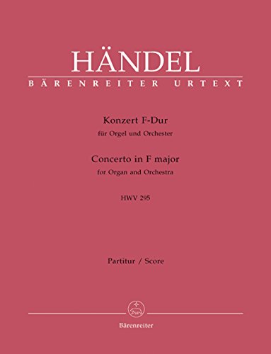Konzert für Orgel und Orchester Nr. 13 F-Dur HWV 295 -The Cuckoo and the Nightingale-. Partitur, Urtextausgabe Konzert für Orgel und Orchester Nr. 13 F-Dur HWV 295 -The Cuckoo and the Nightingale-. Partitur, Urtextausgabe von Bärenreiter