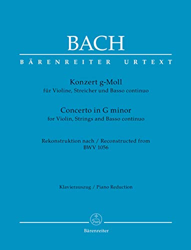 Konzert für Violine, Streicher und Basso continuo g-Moll (Rekonstruktion nach BWV 1056). Klavierauszug, Stimme, Urtextausgabe. BÄRENREITER URTEXT von Bärenreiter