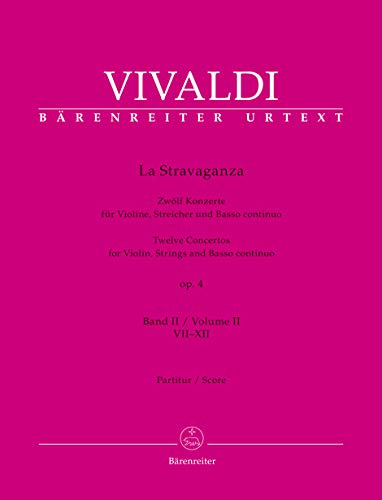 La Stravaganza op. 4 -Zwölf Konzerte für Violine, Streicher und Basso continuo- (Band II: VII-XII). Partitur, Urtextausgabe, Sammelband. BÄRENREITER URTEXT von Bärenreiter