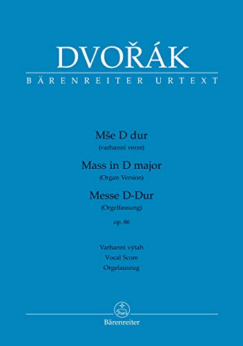 Messe D-Dur op. 86 (Orgelfassung mit zusätzlichen Stimmen von Violoncello und Kontrabass). Orgelauszug, Urtextausgabe. BÄRENREITER URTEXT von Bärenreiter