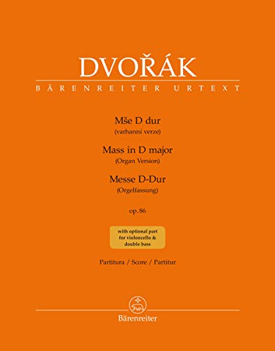 Messe D-Dur op. 86 (Orgelfassung mit zusätzlichen Stimmen von Violoncello und Kontrabass). Partitur, Urtextausgabe. BÄRENREITER URTEXT von Bärenreiter