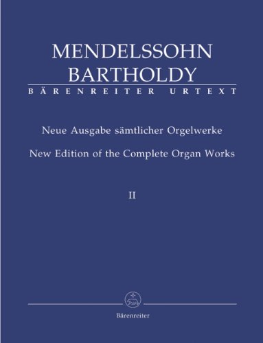 Neue Ausgabe sämtlicher Orgelwerke, Band 2. Sechs Sonaten op.65. Spielpartitur, Urtextausgabe Neue Ausgabe sämtlicher Orgelwerke, Band 2. Sechs Sonaten op.65. Spielpartitur, Urtextausgabe von Bärenreiter