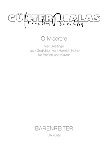 O Miserere (1983) -Vier Gesänge nach Gedichten von Heinrich Heine-. Spielpartitur, Singpartitur von Bärenreiter