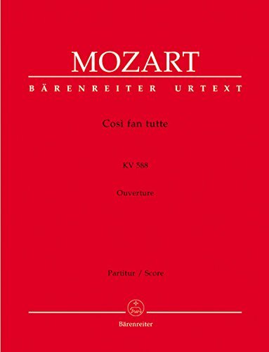Ouvertüre zu ""Così fan tutte"" KV 588. Partitur, Urtextausgabe Ouvertüre zu ""Così fan tutte"" KV 588. Partitur, Urtextausgabe von Bärenreiter