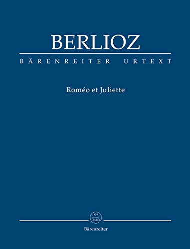 Roméo et Juliette op. 17 -Symphonie dramatique- von Bärenreiter