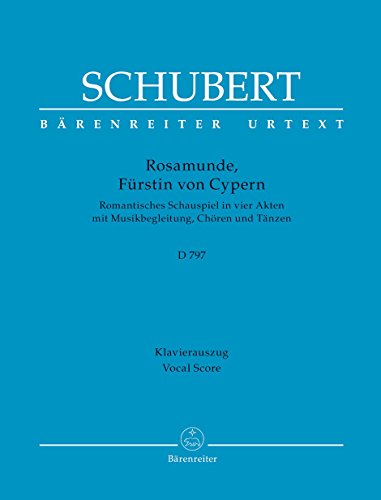 Rosamunde, Fürstin von Cypern D 797. Romantisches Schauspiel in vier Akten. Klavierauszug, Urtextausgabe: Romantisches Schauspiel in vier Akten, Register Rosamunde, Fürstin von Cypern D 797. Romantisches Schauspiel in vier Akten. Klavierauszug, Urtextausgabe: Romantisches Schauspiel in vier Akten, Register von Bärenreiter
