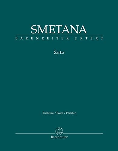 Sárka. Partitur, Urtextausgabe. BÄRENREITER URTEXT Sárka. Partitur, Urtextausgabe. BÄRENREITER URTEXT von Bärenreiter