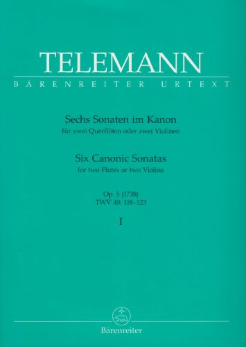 Sechs Sonaten im Kanon für zwei Querflöten oder zwei Violinen op. 5 TWV 40:118-120 (1738) (Heft 1). Spielpartitur(en), Urtextausgabe, Sammelband. BÄRENREITER URTEXT von Bärenreiter
