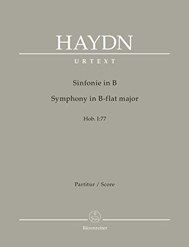 Sinfonie B-Dur Hob. I:77. Partitur, Urtextausgabe Sinfonie B-Dur Hob. I:77. Partitur, Urtextausgabe von Bärenreiter