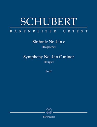 Sinfonie Nr. 4 c-Moll D 417 ""Tragische"". Studienpartitur, Urtextausgabe Sinfonie Nr. 4 c-Moll D 417 ""Tragische"". Studienpartitur, Urtextausgabe von Bärenreiter