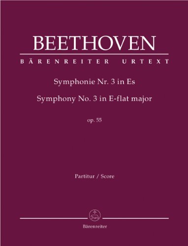 Symphonie Nr. 3 Es-Dur op. 55 Eroica. Partitur, Urtextausgabe. BÄRENREITER URTEXT Symphonie Nr. 3 Es-Dur op. 55 Eroica. Partitur, Urtextausgabe. BÄRENREITER URTEXT von Bärenreiter