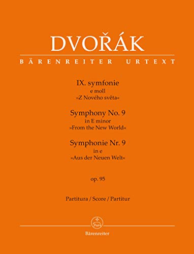 Symphonie Nr. 9 e-Moll op. 95 ""Aus der Neuen Welt"". Partitur, Urtextausgabe. BÄRENREITER URTEXT Symphonie Nr. 9 e-Moll op. 95 ""Aus der Neuen Welt"". Partitur, Urtextausgabe. BÄRENREITER URTEXT von Bärenreiter