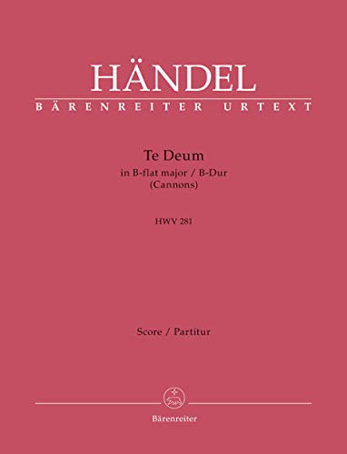 Te Deum B-Dur HWV 281 (Cannons). Partitur, Urtextausgabe. BÄRENREITER URTEXT von Bärenreiter