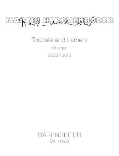 Toccata and Lament for organ (2008/2013). Spielpartitur(en) von Bärenreiter