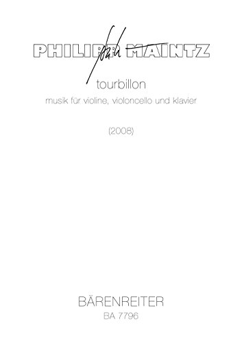 tourbillon. musik für violine, violoncello und klavier (2008). Spielpartitur von Bärenreiter