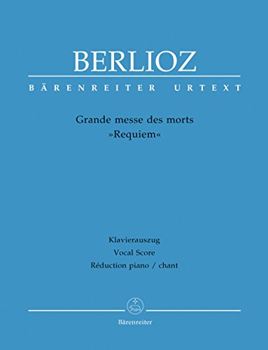Grande messe des morts op. 5 -Requiem-. Klavierauszug, Urtextausgabe Grande messe des morts op. 5 -Requiem-. Klavierauszug, Urtextausgabe von Bärenreiter