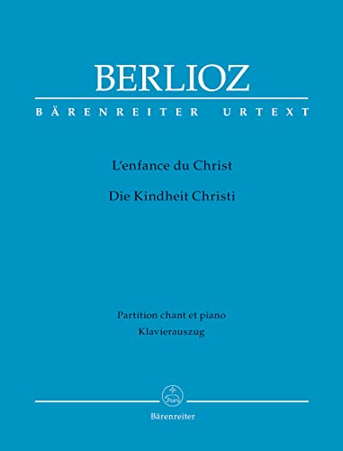 L'Enfance du Christ Op 25. Klavierauszug L'Enfance du Christ Op 25. Klavierauszug von Bärenreiter
