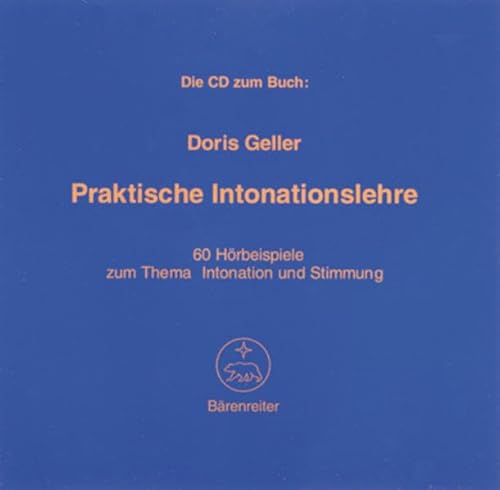 Praktische Intonationslehre mit Übungsteil für Instrumentalisten und Sänger: 60 Hörbeispiele zum Thema Intonation und Stimmung Praktische Intonationslehre mit Übungsteil für Instrumentalisten und Sänger: 60 Hörbeispiele zum Thema Intonation und Stimmung von Bärenreiter