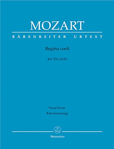 Regina coeli KV 276 (321b). Klavierauszug, Urtextausgabe: Marienantiphon. Soli SATB, Chor SATB. Lateinisch von Bärenreiter