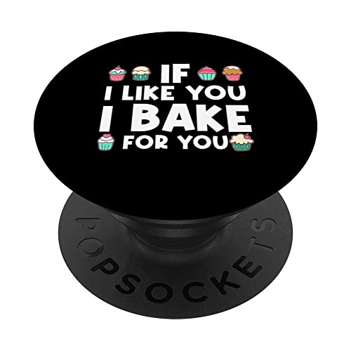 Wenn ich dich mag, backe ich für dich Kuchen, Backen, Konditorei PopSockets mit austauschbarem PopGrip von Bakery Gift Idea For Cake Bakers Confectionier