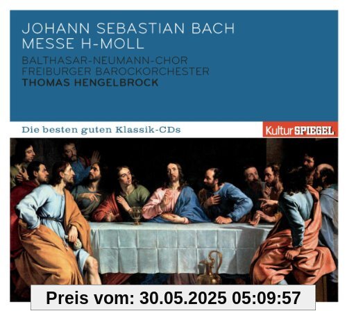 KulturSPIEGEL - Die besten guten Klassik-CDs: Johann Sebastian Bach - Messe h-Moll KulturSPIEGEL - Die besten guten Klassik-CDs: Johann Sebastian Bach - Messe h-Moll von Balthasar-Neumann-Chor