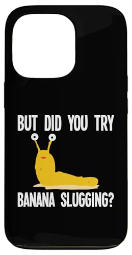 But Did You Try Banana Slugging? Malacology Hülle für iPhone 13 Pro But Did You Try Banana Slugging? Malacology Hülle für iPhone 13 Pro von Bananenschnecke Designs Ideen Malakologie