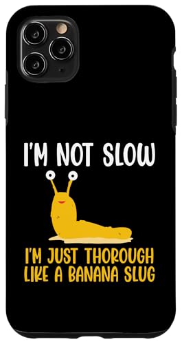 Im Not Slow Banana Slug Malacology Hülle für iPhone 11 Pro Max Im Not Slow Banana Slug Malacology Hülle für iPhone 11 Pro Max von Bananenschnecke Designs Ideen Malakologie