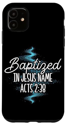 Baptized In Jesus Name Acts 2:38 Taufe Christian Religious Hülle für iPhone 11 Baptized In Jesus Name Acts 2:38 Taufe Christian Religious Hülle für iPhone 11 von Baptism Priests Pastors Worship Prayer Bible Nuns