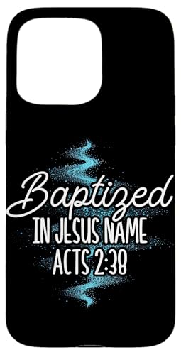 Baptized In Jesus Name Acts 2:38 Taufe Christian Religious Hülle für iPhone 15 Pro Max Baptized In Jesus Name Acts 2:38 Taufe Christian Religious Hülle für iPhone 15 Pro Max von Baptism Priests Pastors Worship Prayer Bible Nuns