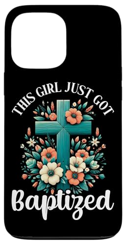 Dieses Mädchen wurde gerade getauft, Jesus Christian Hülle für iPhone 13 Pro Max von Baptism Priests Pastors Worship Prayer Bible Nuns