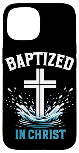 Getauft in Christus Taufe Christlich Jesus Gott Religiös Hülle für iPhone 15 Getauft in Christus Taufe Christlich Jesus Gott Religiös Hülle für iPhone 15 von Baptism Priests Pastors Worship Prayer Bible Nuns