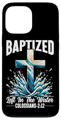 Getauft links im Wasser Christus Taufe Christlicher Jesus Hülle für iPhone 13 Pro Max von Baptism Priests Pastors Worship Prayer Bible Nuns