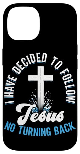 I Have Decided To Follow Jesus No Turning Back Taufe Hülle für iPhone 14 I Have Decided To Follow Jesus No Turning Back Taufe Hülle für iPhone 14 von Baptism Priests Pastors Worship Prayer Bible Nuns