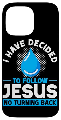 Ich habe beschlossen, der Taufe Jesu zu folgen, der christlichen Gottesbibel Hülle für iPhone 14 Pro Max Ich habe beschlossen, der Taufe Jesu zu folgen, der christlichen Gottesbibel Hülle für iPhone 14 Pro Max von Baptism Priests Pastors Worship Prayer Bible Nuns