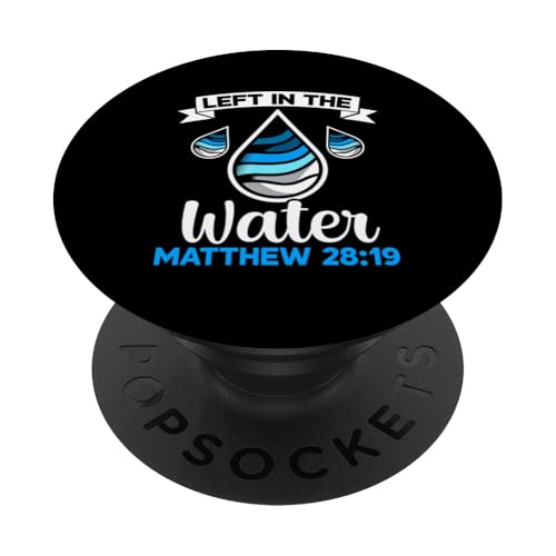 Left In The Water Matthäus 28:19 Taufe Christlicher Gott PopSockets Klebender PopGrip Left In The Water Matthäus 28:19 Taufe Christlicher Gott PopSockets Klebender PopGrip von Baptism Priests Pastors Worship Prayer Bible Nuns