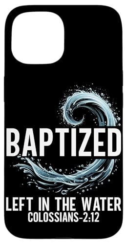 Taufe links im Wasser Taufe religiöser christlicher Jesus Hülle für iPhone 15 Taufe links im Wasser Taufe religiöser christlicher Jesus Hülle für iPhone 15 von Baptism Priests Pastors Worship Prayer Bible Nuns